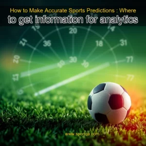 How to Make Accurate Sports Predictions : Where to get information for analytics