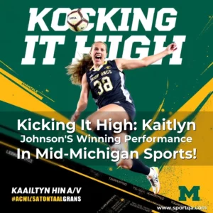 Kicking It High: Kaitlyn Johnson’S Winning Performance In Mid-Michigan Sports!