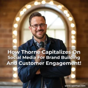 How Thorne Capitalizes On Social Media For Brand Building And Customer Engagement!