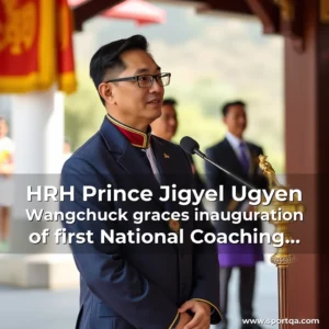 HRH Prince Jigyel Ugyen Wangchuck graces inauguration of first National Coaching Academy
