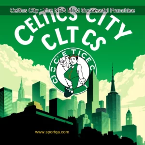 Celtics City : The NBA Most Successful Franchise