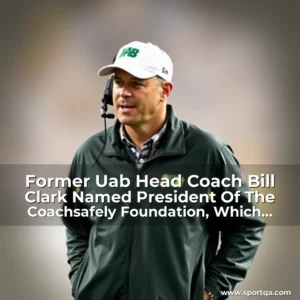 Former Uab Head Coach Bill Clark Named President Of The Coachsafely Foundation, Which Seeks To Prevent Head Injuries In Football.