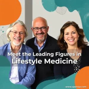 Meet the Leading Figures in Lifestyle Medicine