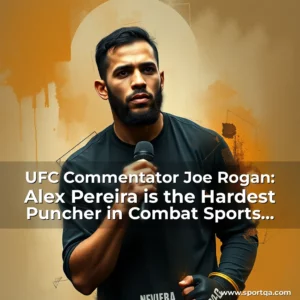 UFC Commentator Joe Rogan: Alex Pereira is the Hardest Puncher in Combat Sports History