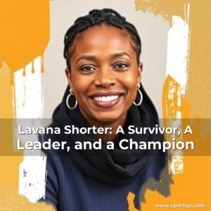 Lavana Shorter: A Survivor, A Leader, and a Champion