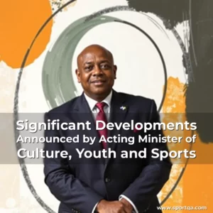 Significant Developments Announced by Acting Minister of Culture, Youth and Sports