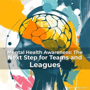 Mental Health Awareness: The Next Step for Teams and Leagues